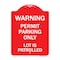 Signmission Warning Permit Parking Lot Is Patrolled, Red & White Aluminum Sign, 18" x 24", RW-1824-22713 A-DES-RW-1824-22713 - alternate 1